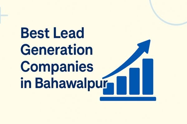 Best Lead Generation Companies in Bahawalpur